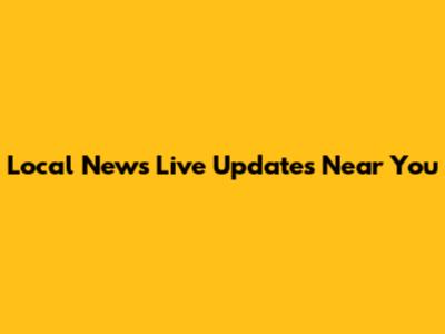 Local News Live Updates Near You