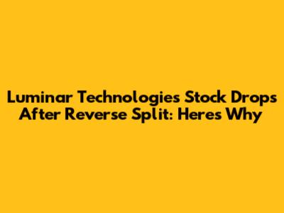 Luminar Technologies Stock Drops After Reverse Split: Here's Why