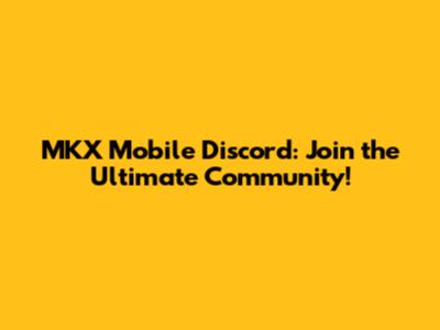 MKX Mobile Discord: Join the Ultimate Community!