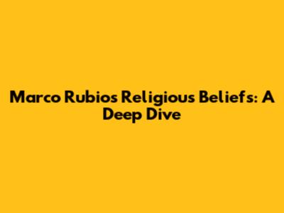 Marco Rubio's Religious Beliefs: A Deep Dive