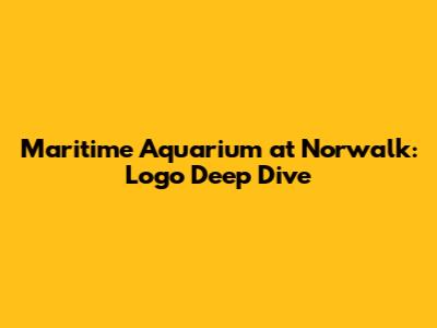 Maritime Aquarium at Norwalk: Logo Deep Dive