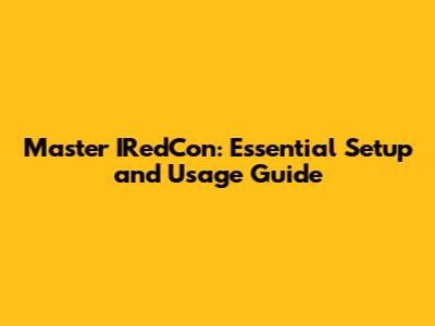 Master IRedCon: Essential Setup and Usage Guide