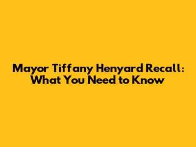 Mayor Tiffany Henyard Recall: What You Need to Know