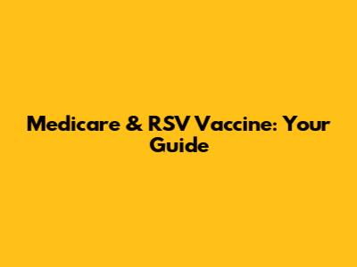 Medicare & RSV Vaccine: Your Guide