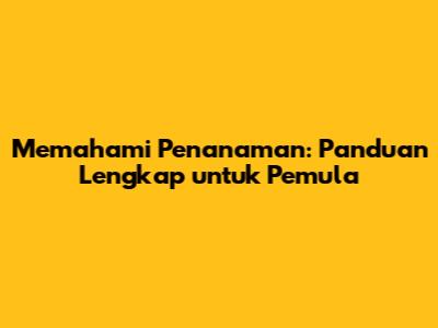 Memahami Penanaman: Panduan Lengkap untuk Pemula