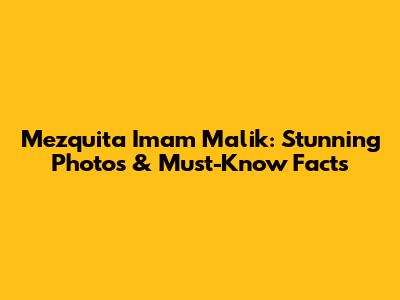 Mezquita Imam Malik: Stunning Photos & Must-Know Facts
