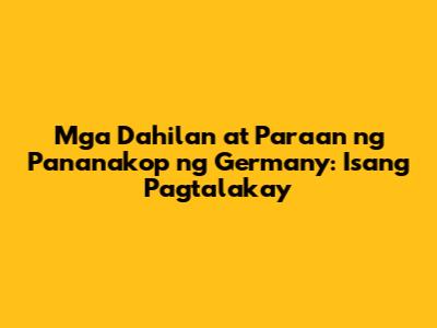 Mga Dahilan at Paraan ng Pananakop ng Germany: Isang Pagtalakay