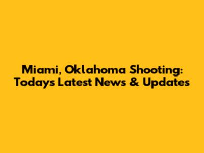 Miami, Oklahoma Shooting: Today's Latest News & Updates