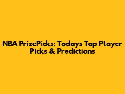 NBA PrizePicks: Today's Top Player Picks & Predictions