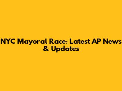 NYC Mayoral Race: Latest AP News & Updates