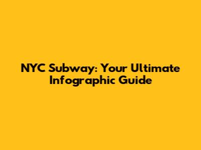 NYC Subway: Your Ultimate Infographic Guide