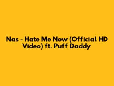 Nas - Hate Me Now (Official HD Video) ft. Puff Daddy