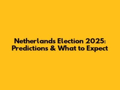 Netherlands Election 2025: Predictions & What to Expect