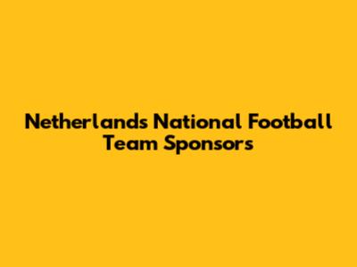 Netherlands National Football Team Sponsors