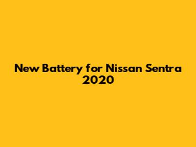 New Battery for Nissan Sentra 2020