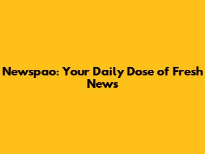 Newspao: Your Daily Dose of Fresh News