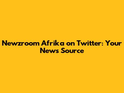 Newzroom Afrika on Twitter: Your News Source