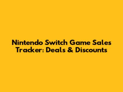 Nintendo Switch Game Sales Tracker: Deals & Discounts