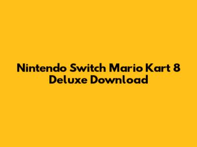 Nintendo Switch Mario Kart 8 Deluxe Download