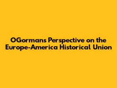 O'Gorman's Perspective on the Europe-America Historical Union