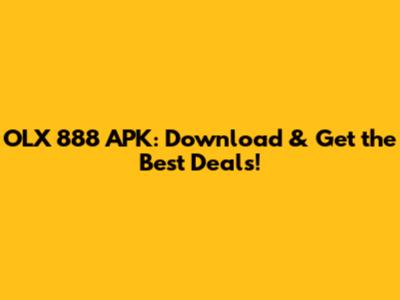 OLX 888 APK: Download & Get the Best Deals!