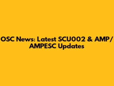OSC News: Latest SCU002 & AMP/AMPESC Updates