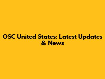 OSC United States: Latest Updates & News