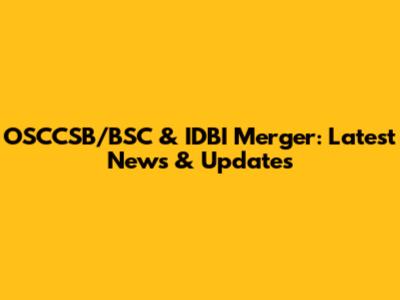 OSCCSB/BSC & IDBI Merger: Latest News & Updates