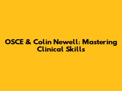 OSCE & Colin Newell: Mastering Clinical Skills