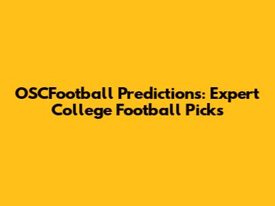OSCFootball Predictions: Expert College Football Picks