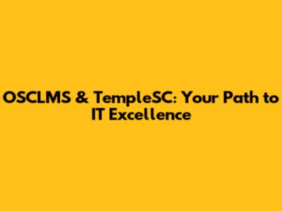 OSCLMS & TempleSC: Your Path to IT Excellence