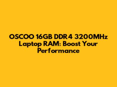 OSCOO 16GB DDR4 3200MHz Laptop RAM: Boost Your Performance