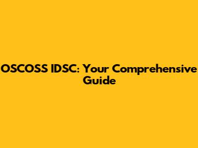 OSCOSS IDSC: Your Comprehensive Guide