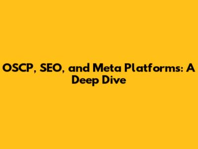 OSCP, SEO, and Meta Platforms: A Deep Dive