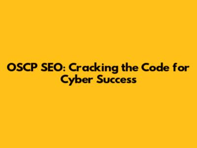OSCP SEO: Cracking the Code for Cyber Success