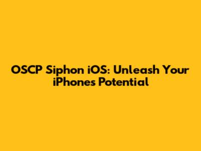 OSCP Siphon iOS: Unleash Your iPhone's Potential