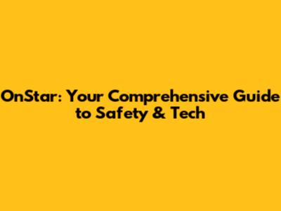 OnStar: Your Comprehensive Guide to Safety & Tech