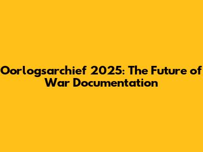 Oorlogsarchief 2025: The Future of War Documentation