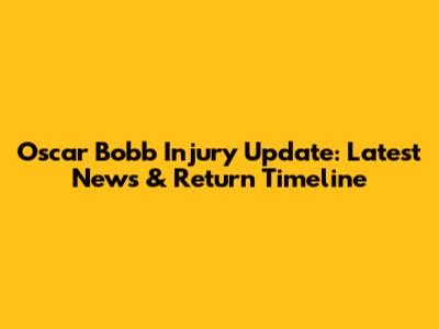 Oscar Bobb Injury Update: Latest News & Return Timeline