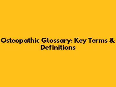 Osteopathic Glossary: Key Terms & Definitions