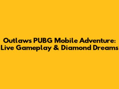 Outlaw's PUBG Mobile Adventure: Live Gameplay & Diamond Dreams