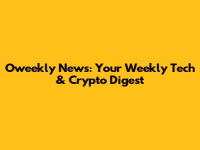 Oweekly News: Your Weekly Tech & Crypto Digest