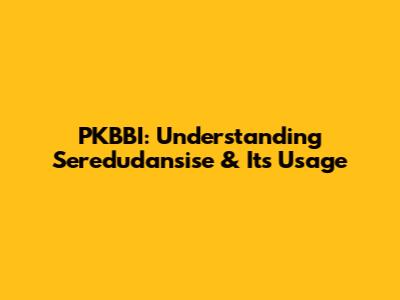 PKBBI: Understanding 'Seredudansise' & Its Usage