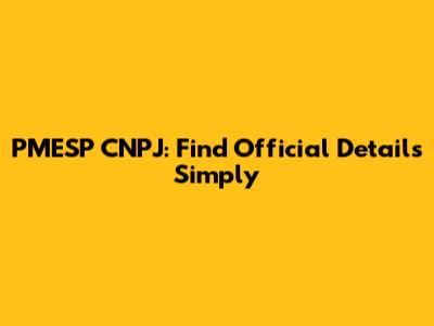 PMESP CNPJ: Find Official Details Simply