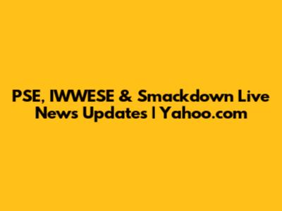 PSE, IWWESE & Smackdown Live News Updates | Yahoo.com