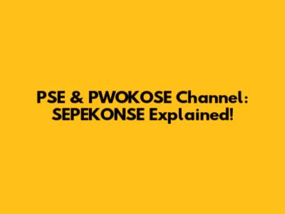 PSE & PWOKOSE Channel: SEPEKONSE Explained!
