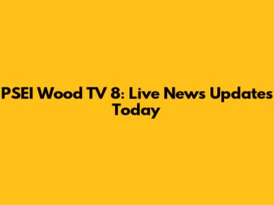 PSEI Wood TV 8: Live News Updates Today