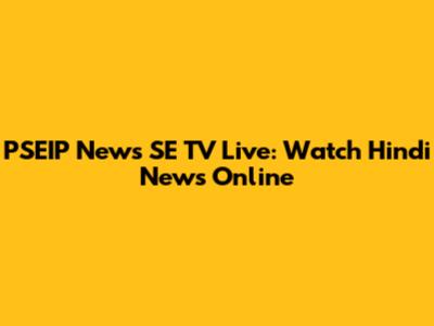 PSEIP News SE TV Live: Watch Hindi News Online