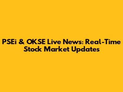 PSEi & OKSE Live News: Real-Time Stock Market Updates