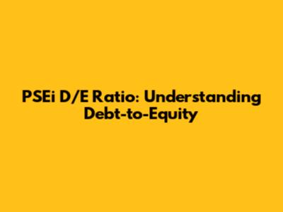 PSEi D/E Ratio: Understanding Debt-to-Equity